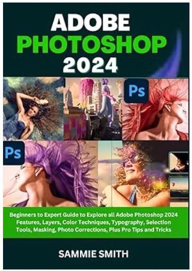 Скачать курс «Adobe Photoshop 2024: Beginners to Expert Guide to Explore all (Sammie Smith)» — слив курса
