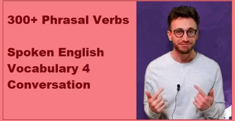 Скачать курс «[Udemy] 300+ Phrasal Verbs. Spoken English Vocabulary 4 Conversation (For Your English)» — слив курса
